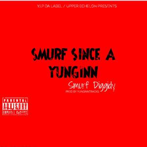 Smurf Since A Yunginn (Explicit)