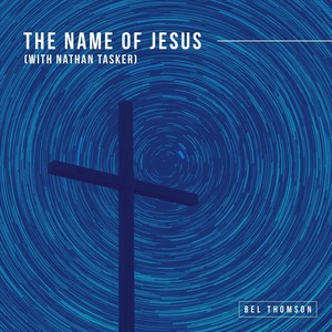 The Name of Jesus (feat. Nathan Tasker)