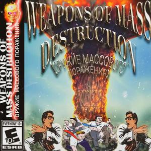 WEAPONS OF MASS DESTRUCTION (Explicit)