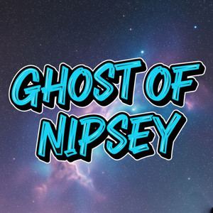 GHOST OF NIPSEY