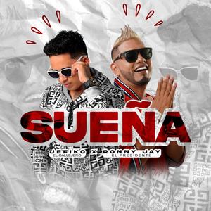 Sueña (feat. Jefiko El Callejero)
