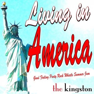 Living in America (Good Feeling Party Rock Whistle Summer Jam)