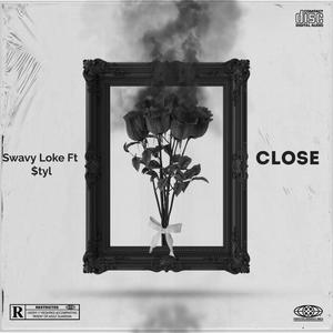 Close (feat. $tyl)