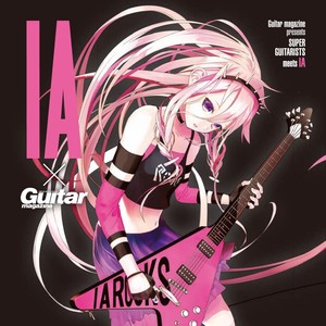 Guitar magazine presents SUPER GUITARISTS meets IA