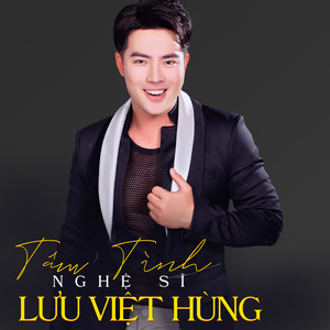 Tâm Tình Nghệ Sĩ Lưu Việt Hùng