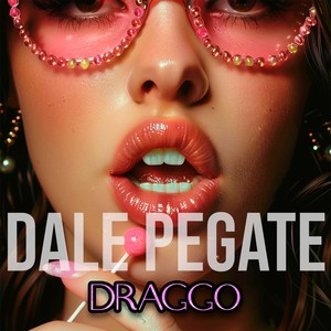 Dale pegate (Explicit)