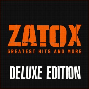 Zatox: Greatest Hits and More (Deluxe Edition) [Explicit]