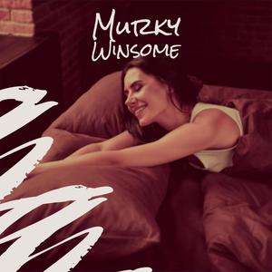 Murky Winsome
