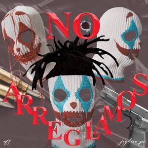 No arreglamos (Explicit)