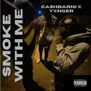 Smoke With Me (feat. Yxnger) [Explicit]
