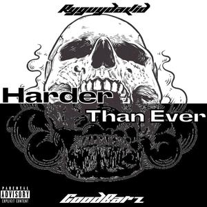 Harder Than Ever (feat. Mr.Goodbarz) [Explicit]