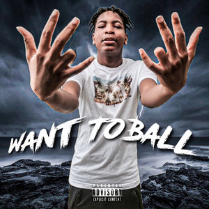 Want To Ball (Explicit)