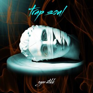 Oyee Atikk - Trap Soul