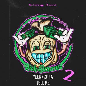 Yeen Gotta Tell Me (Explicit)