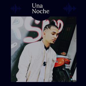 Una noche (Explicit)