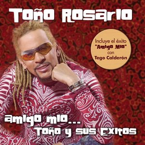 Amigo Mio... Toño y sus exitos