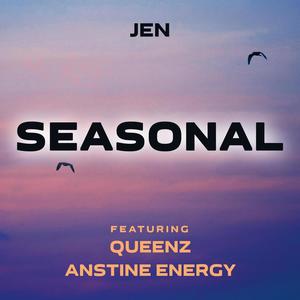 Seasonal (feat. Queenz & Anstine Energy)