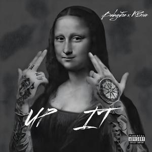 Up It (feat. K5ive) [Explicit]