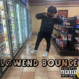 Lowend Bounce (Explicit)