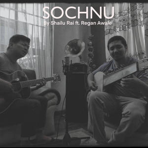 Sochnu by Shailu Rai x Regan (Special Version with Sarod) [Explicit]