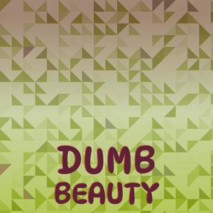 Dumb Beauty