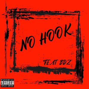 NO HOOK (feat. BDZ) [Explicit]