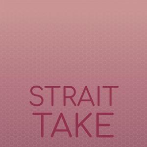 Strait Take