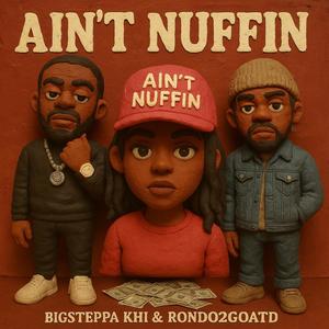 Ain't Nuffin (Explicit)
