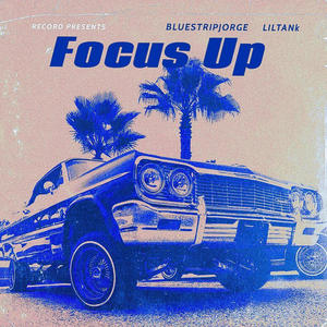 Focus Up (feat. Bluestripjorge) [Explicit]