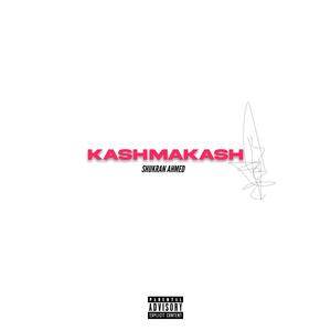 Kashmakash (Explicit)