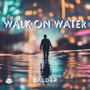 Walk On Water