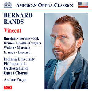 RANDS, B.: Vincent [Opera] (Burchett, Perkins, Eck, Kruse, Indiana University Philharmonic and Opera