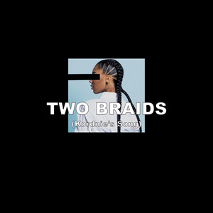 Two Braids (Kordnie's Song) [Explicit]