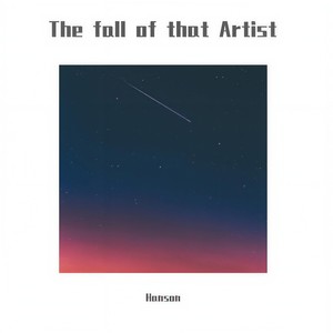 The fall of that Artist