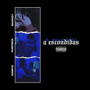 A Escondidas (feat. Kiddye & $ick) [Explicit]