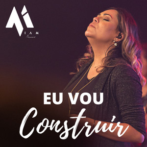 Eu Vou Construir