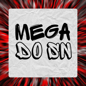 MEGA DO SN (Explicit)