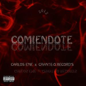 Comiendote (feat. Carlos eme) [Explicit]