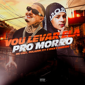 Vou levar ela pro morro (Explicit)