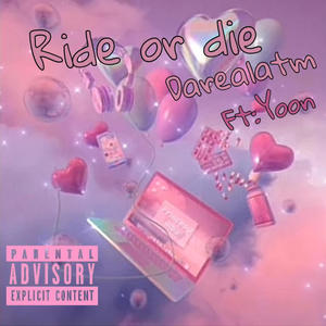 Ride Or Die (feat. Yoon) [Explicit]