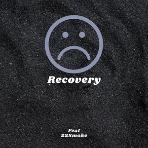 Recovery(feat. 22Smoke)