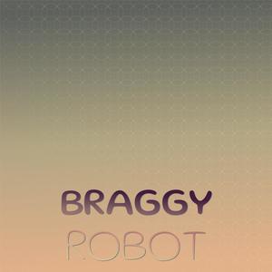 Braggy Robot