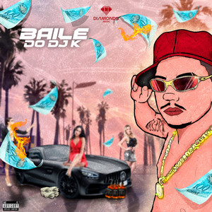 Baile do Dj K (Explicit)