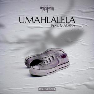 Umahlalela & Mashka