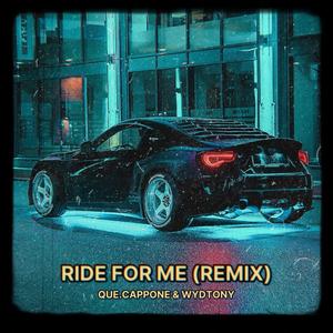 Ride For Me (Remix) [Explicit]