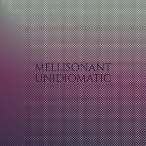 Mellisonant Unidiomatic