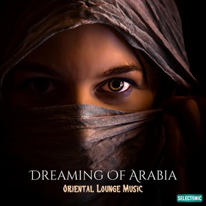 Dreaming of Arabia: Oriental Lounge Music