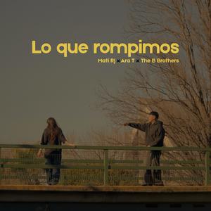 Lo que rompimos