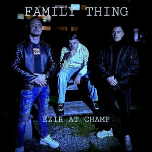 Family Thing (feat. AT53 & Champ) (Explicit)