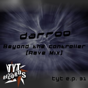 Beyond The Controller (Rave Mix)